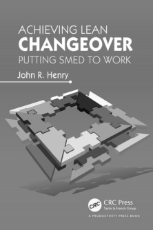 achieving lean changeover setting smed to work john henry